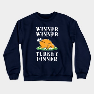 Winner Winner Turkey Dinner Crewneck Sweatshirt